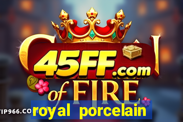 royal porcelain kingdom of thailand chelsea